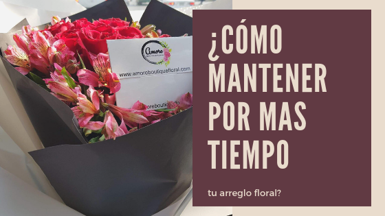 mantener mas tiempo arreglo floral